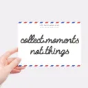 Collect moments not things
