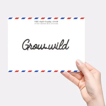 Grow wild