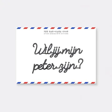 Wil jij mijn peter zijn?