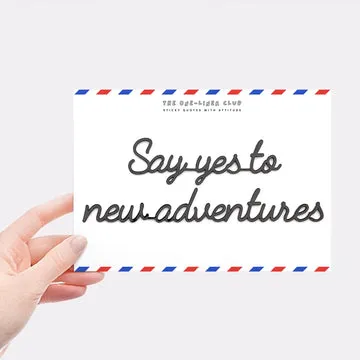 Say yes to new adventures