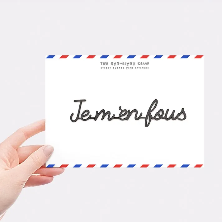 Je m'en fous