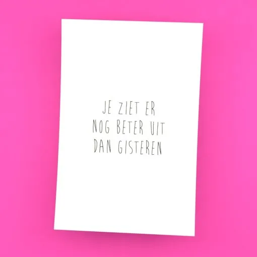 Je ziet er nog beter uit