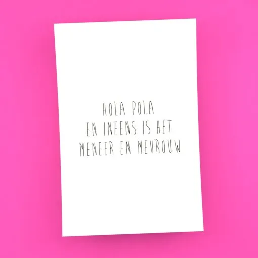 Hola pola, en ineens is het meneer en mevrouw
