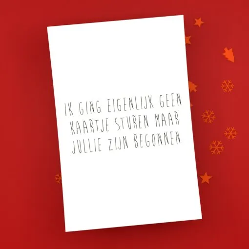 Ik ging eigenlijk geen kaartje sturen