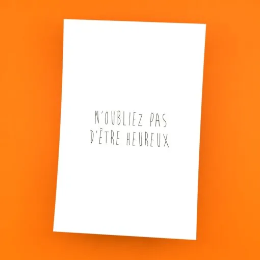 N'oubliez pas d'être heureux