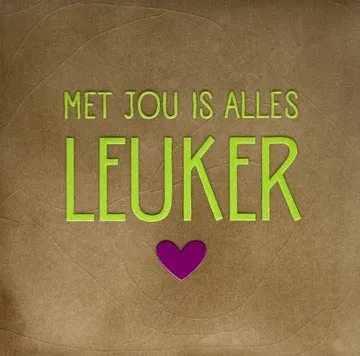 met jou is alles leuker (nieuw) taupe/lime(paars)